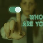 Who Are You, jezelf ontdekken